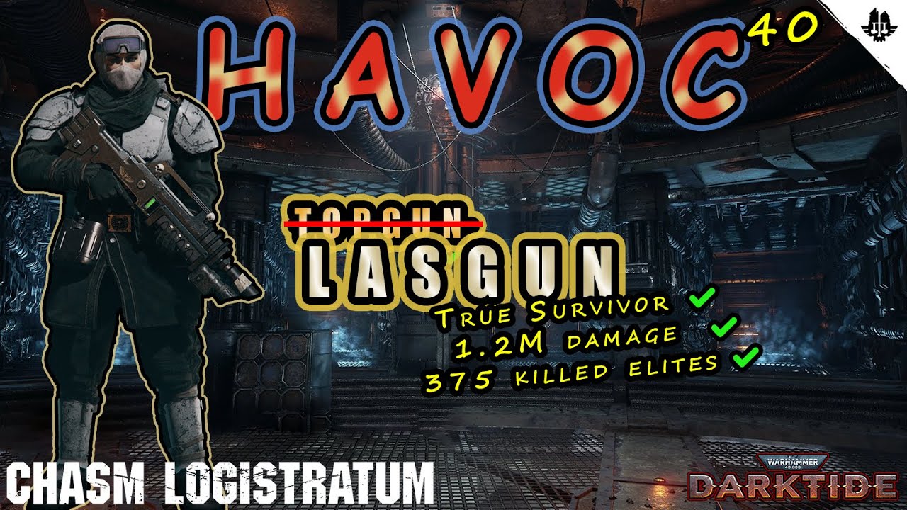 Hardest Map, True Survivor, Havoc 40 | Lasgun Veteran Build | 1.2M Damage 375 Elite kills | Darktide
