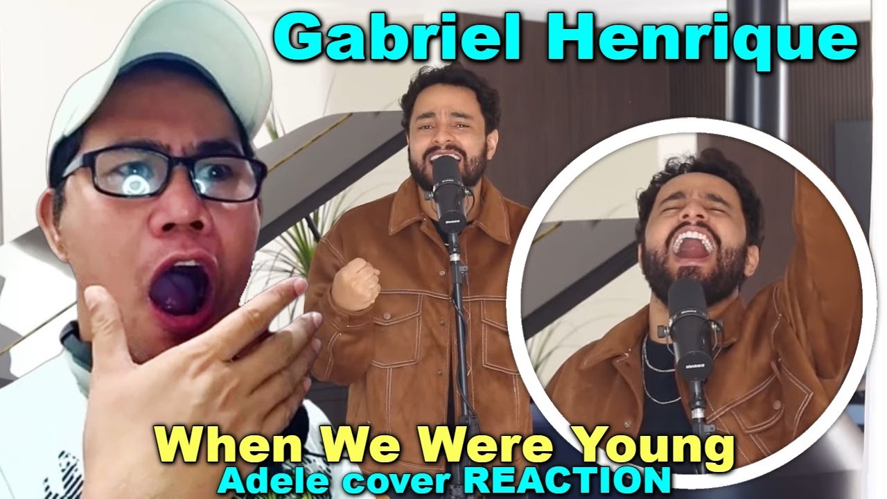 When We Were Young - Gabriel Henrique (Cover) REACTION