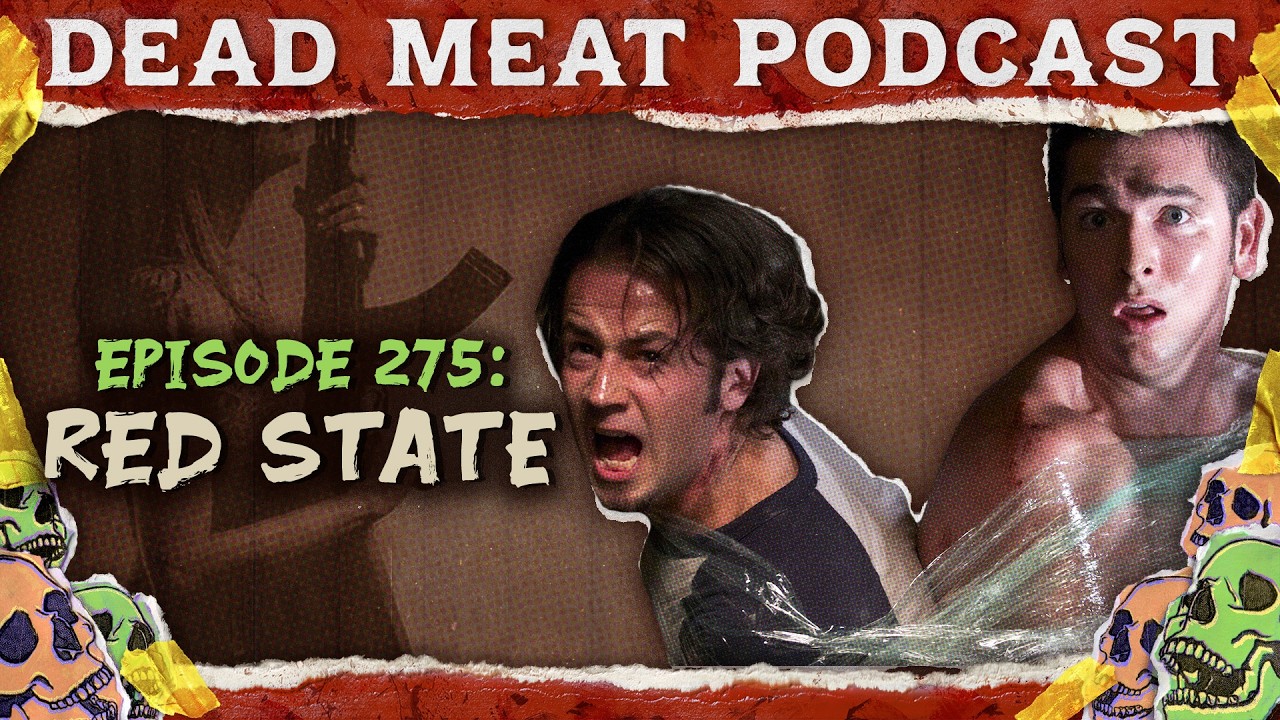 Red State (2011) | Dead Meat Podcast Ep. 275