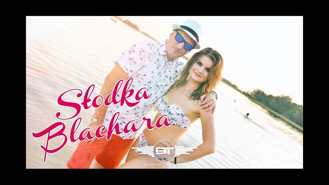 Słodka Blachara ♫ Bartek Tecław