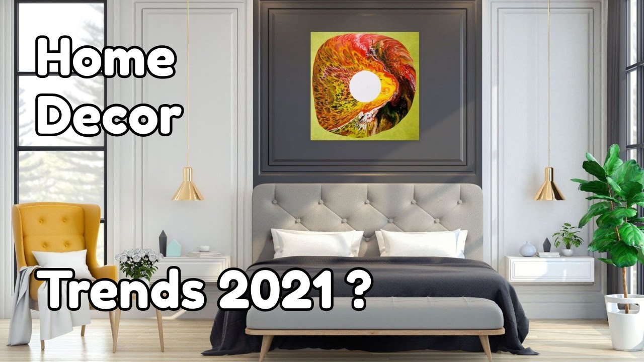 Home decor trends 2021