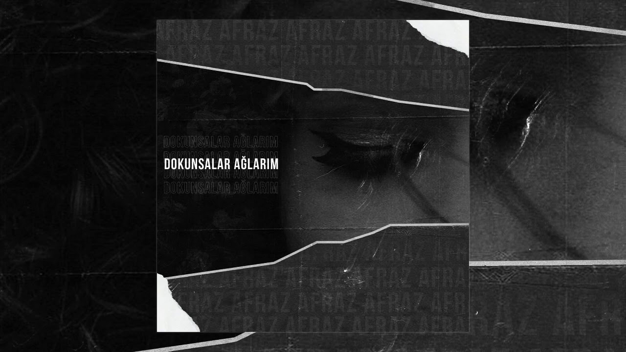 Afraz - Dokunsalar Ağlarım