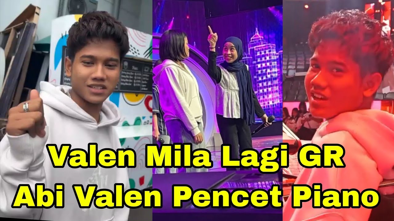 VALEN MILA LAGI GR, VALEN PENCET PIANO