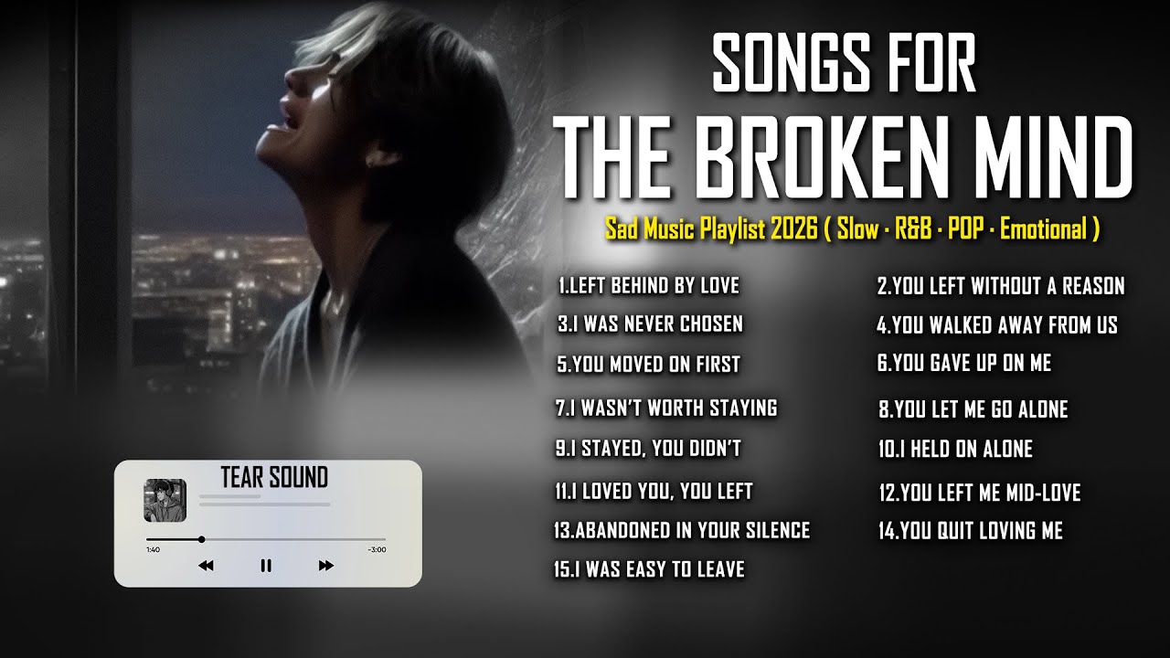 I Loved You, You Left ll Playlist Calm but Sad Love Songs 2026