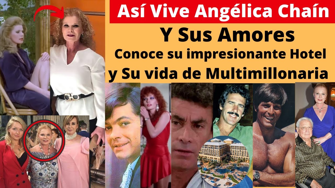 As&iacute; Vive Ang&eacute;lica Cha&iacute;n | Conoce a sus Amores | Su impresionante Fortuna | Investigacion a Fondo