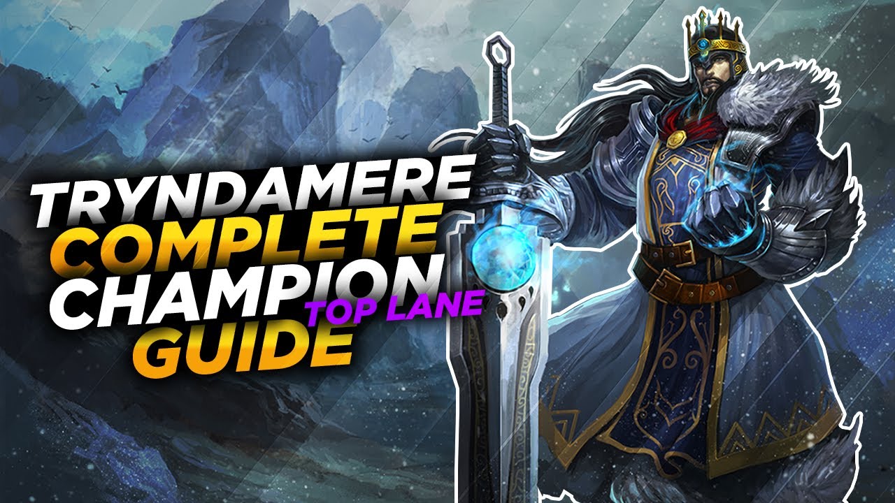 Tryndamere: THE BARBARIAN KING - League of Legends Champion Guide [SEASON 7]