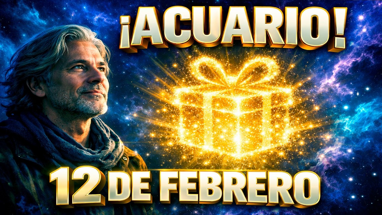 ¡ACUARIO! ♒ 12 DE FEBRERO: TU 