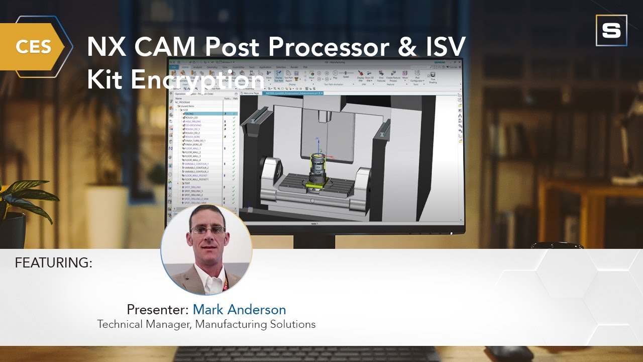 Customer Enablement Series  NX CAM Post Processor and ISV Kit Encryption