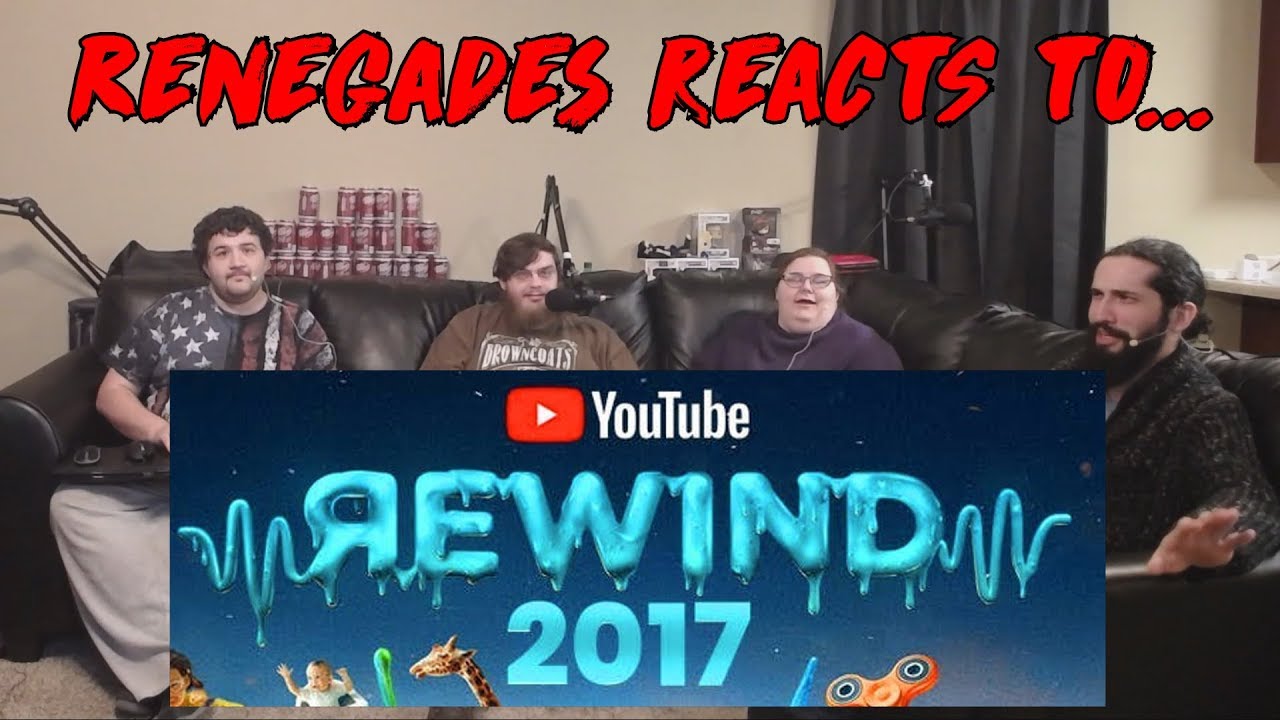 Renegades React to... YouTube Rewind 2017