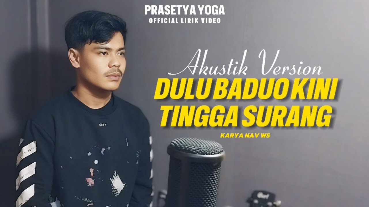 Prasetya yoga - Dulu baduo kini tingga surang - Akustik (Official liric video)