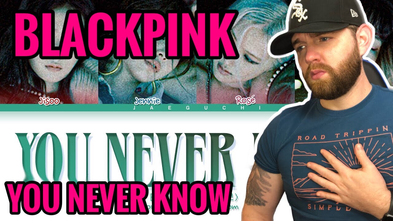 [American Ghostwriter] Reacts to: BLACKPINK- YOU NEVER KNOW LYRICS (Color Coded Lyrics) AMAZING