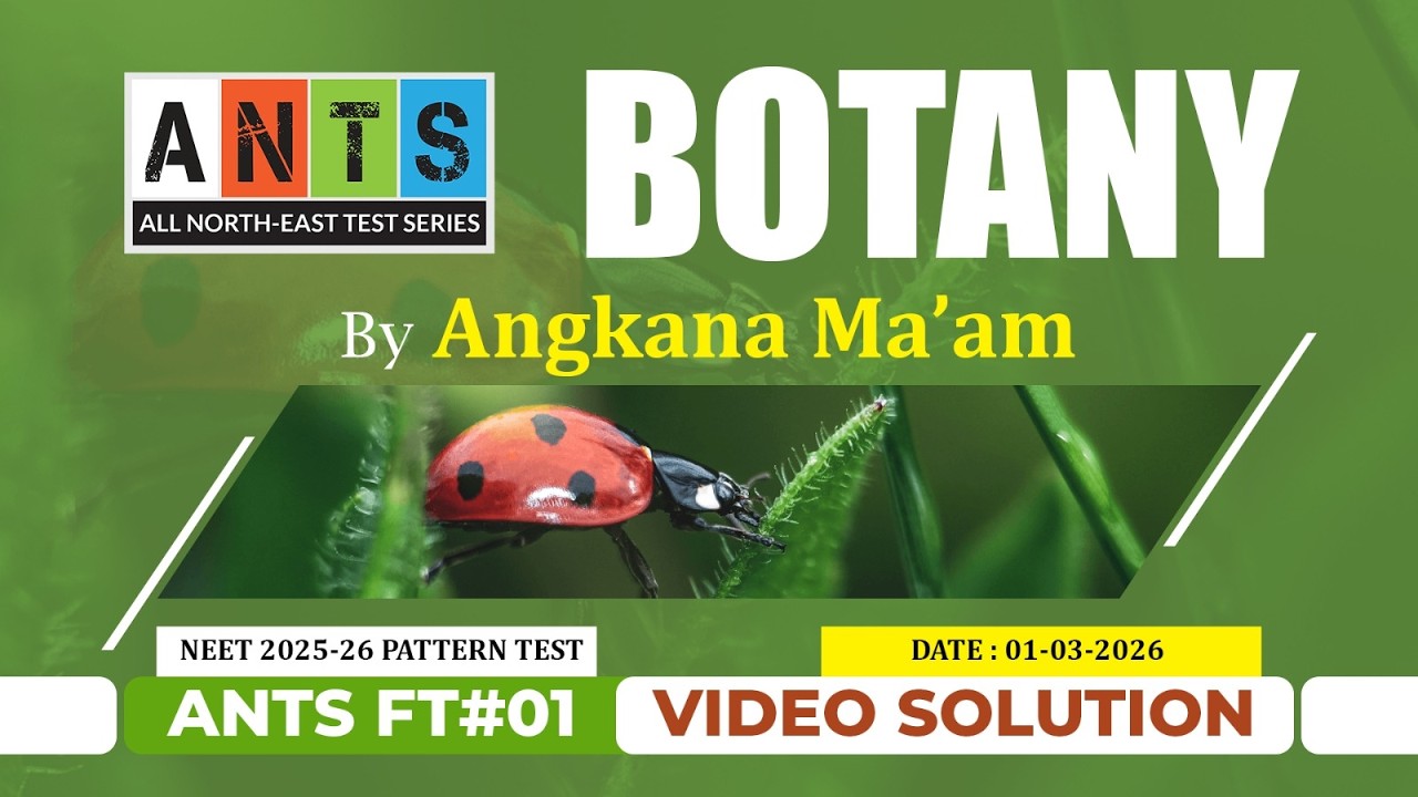ANTS FT#01 - Botany Video Solution | NEET Pattern Test | Potential & Concept Educations