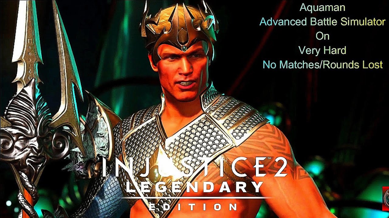 Injustice 2 - Aquaman Advanced Battle Simulator On Very Hard No Matches Lost/Rounds Lost