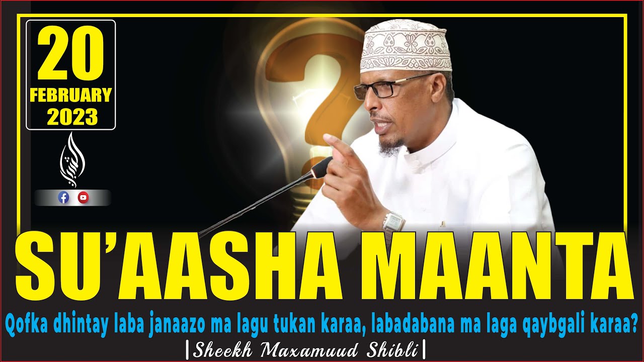 [SU'AASHA MAANTA] Qofka Dhintay 2 Janaazo ma lagu tukan karaa labadabana ma laga qaybgali karaa???