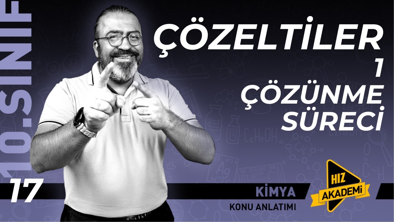 10. Sınıf - Çözeltiler | 1. Bölüm - Çözünme Süreci