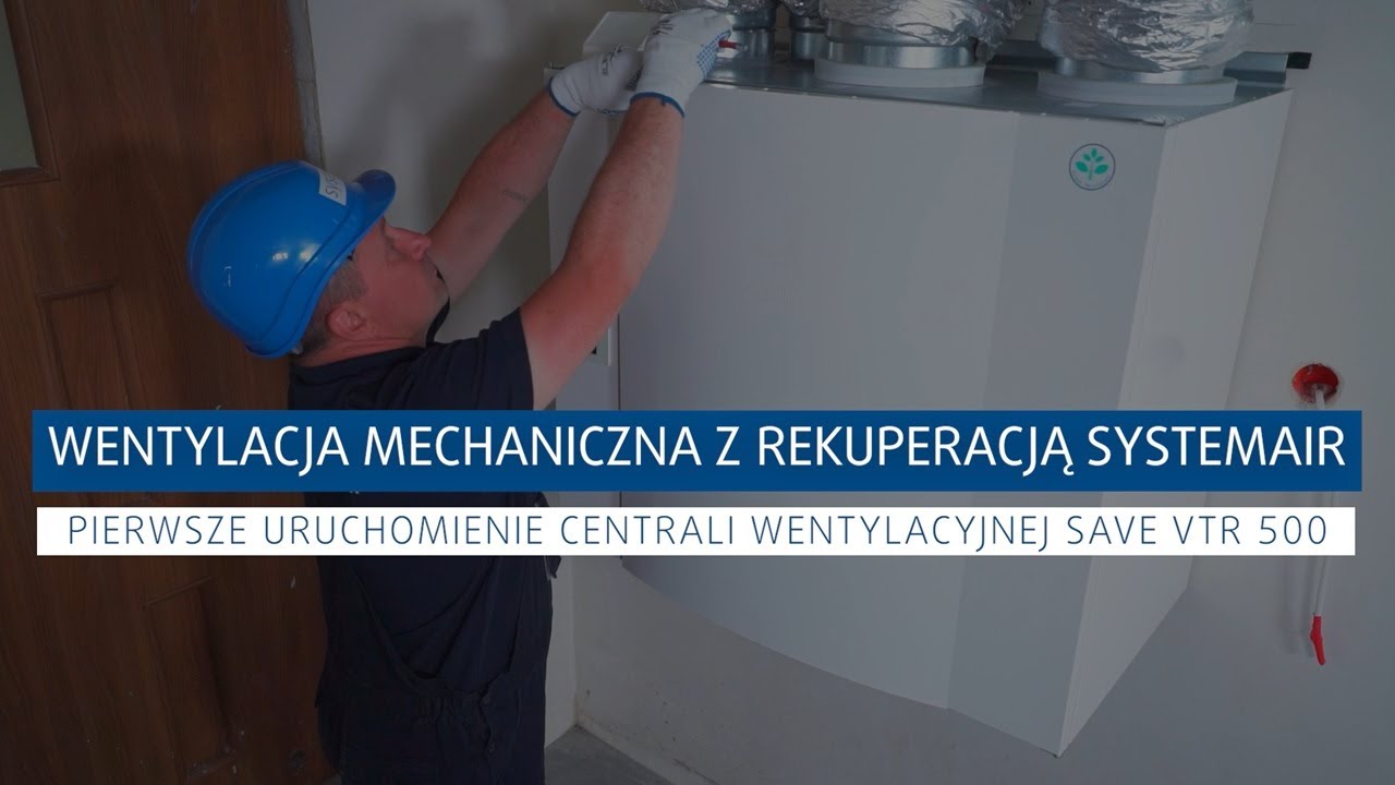 Wentylacja mechaniczna z rekuperacją Systemair. Pierwsze uruchomienie centrali SAVE VTR 500