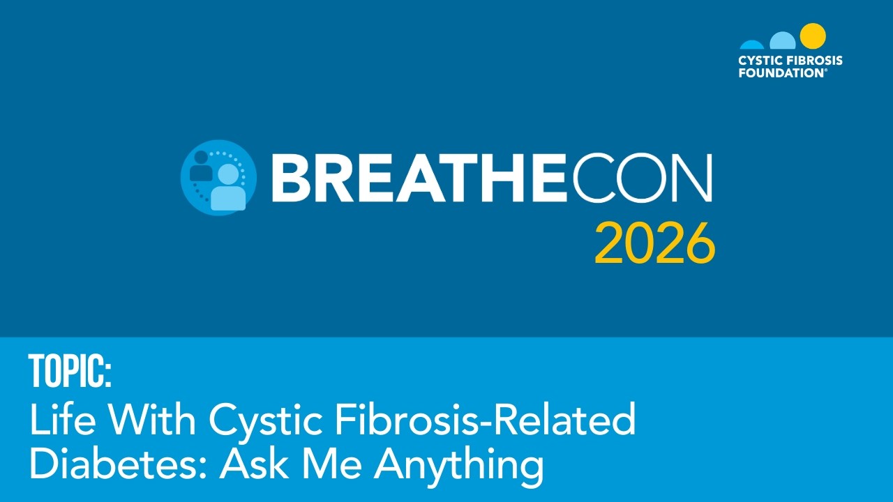 BreatheCon 2026 | Life With Cystic Fibrosis-Related Diabetes: Ask Me Anything