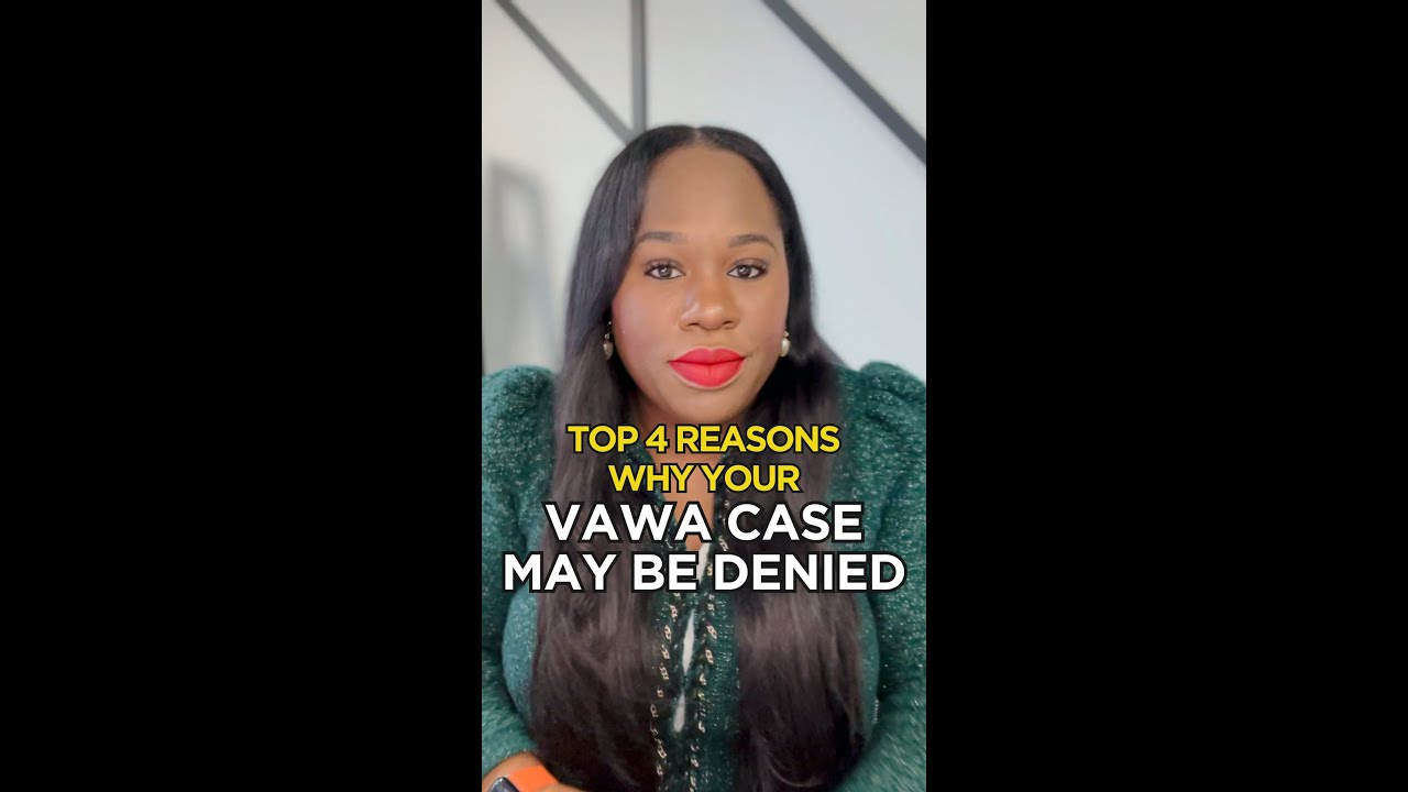 Top 4 Reasons Why Your Vawa Case May Be Denied