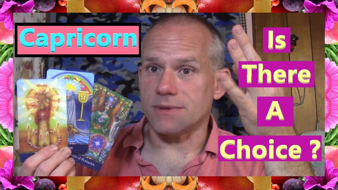 Capricorn - Is There A Choice ?