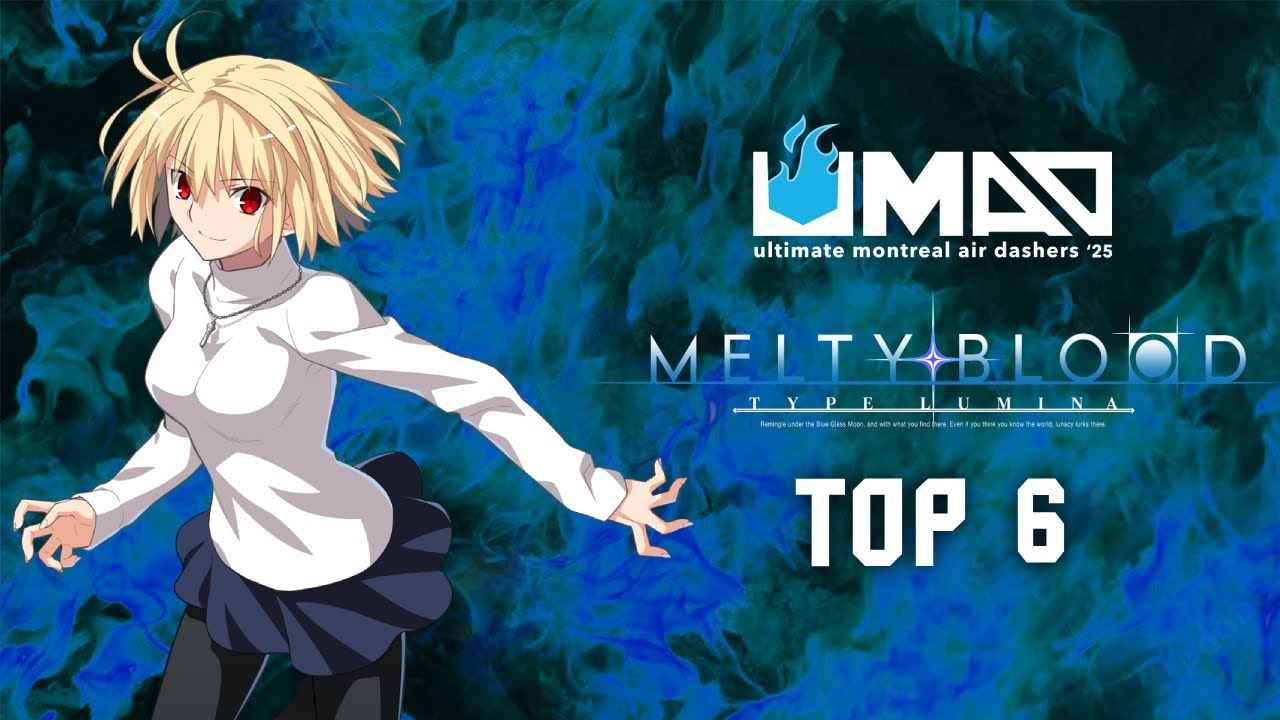 UMAD 2025  - Melty Blood: Type Lumina Top 6