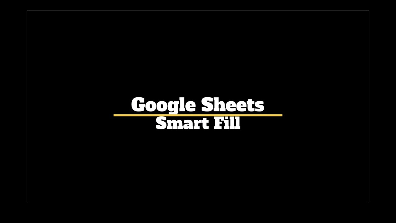 Using Smart Fill in Google Sheets