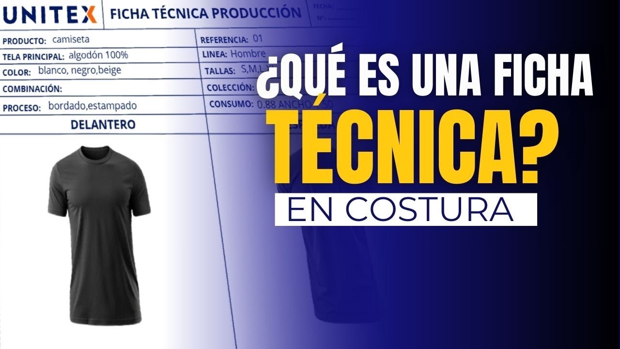Qu&eacute; es una Ficha T&eacute;cnica en Confecci&oacute;n | Aprende a Usarla Paso a Paso