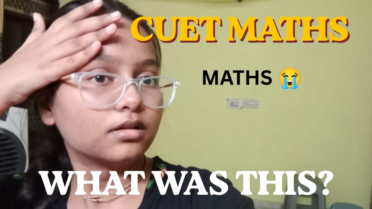 CUET Maths Paper Was ACTUALLY Tough? 😭 | Honest Review + Difficulty Analysis