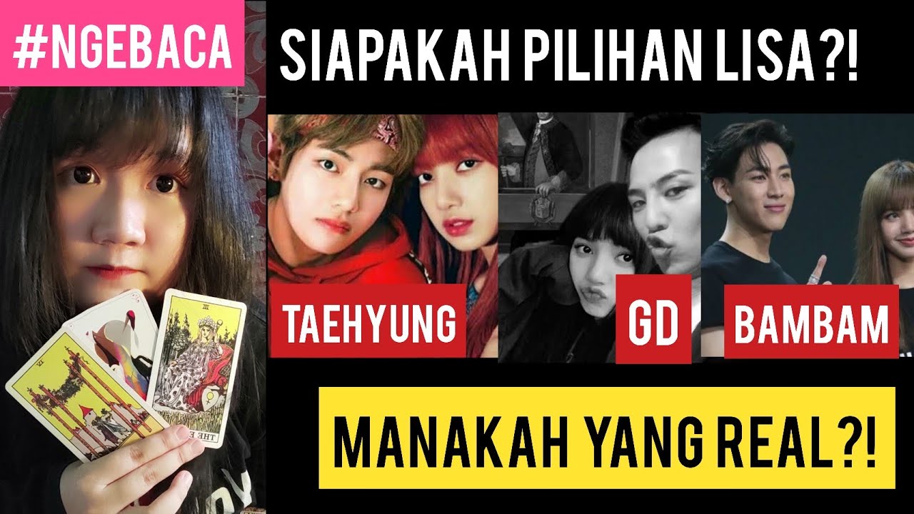 TAELICE, GD, BAMBAM SIAPAKAH PILIHAN LISA? APAKAH REAL?! #NGEBACA
