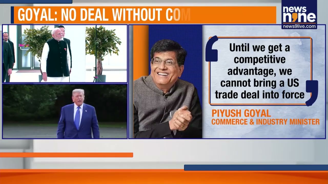 India-US Trade Deal: Piyush Goyal Says No Pact Without Competitive Edge | News9