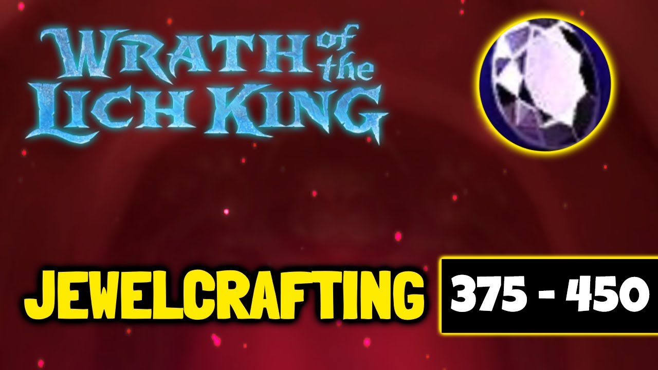 WOTLK Jewelcrafting Guide 375-450