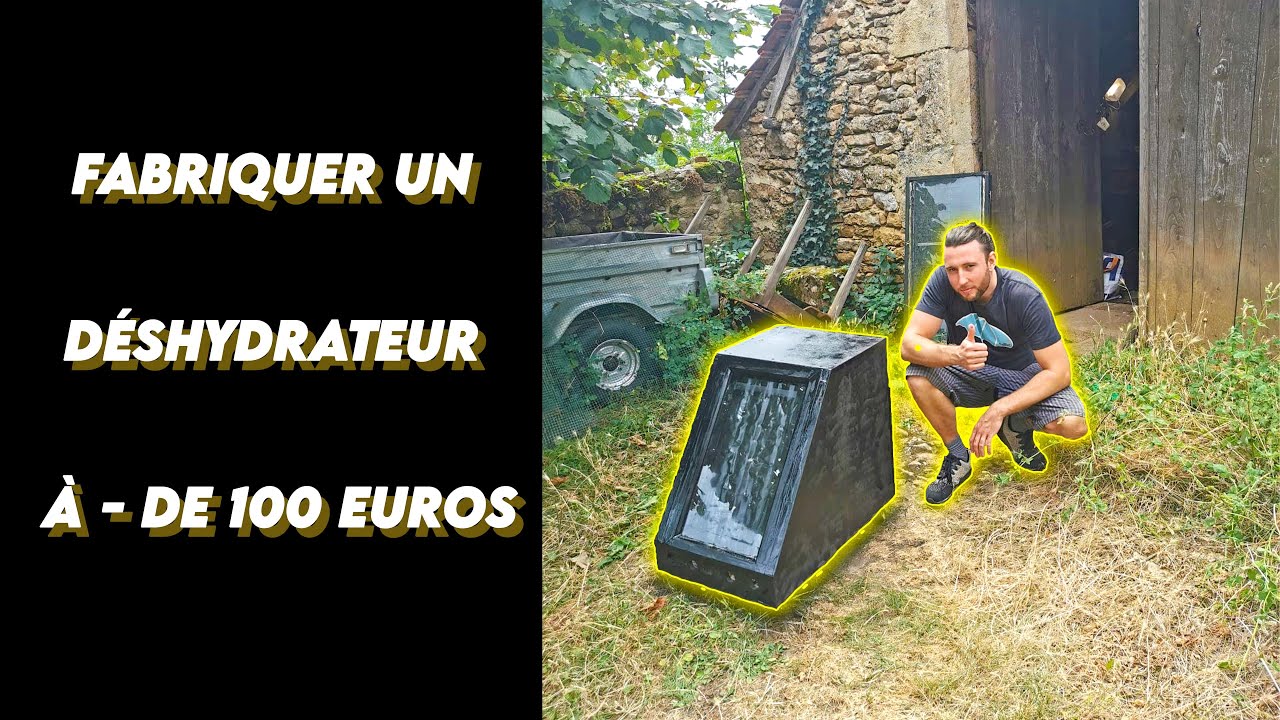DESHYDRATEUR SOLAIRE  pour - de 100 euros !
