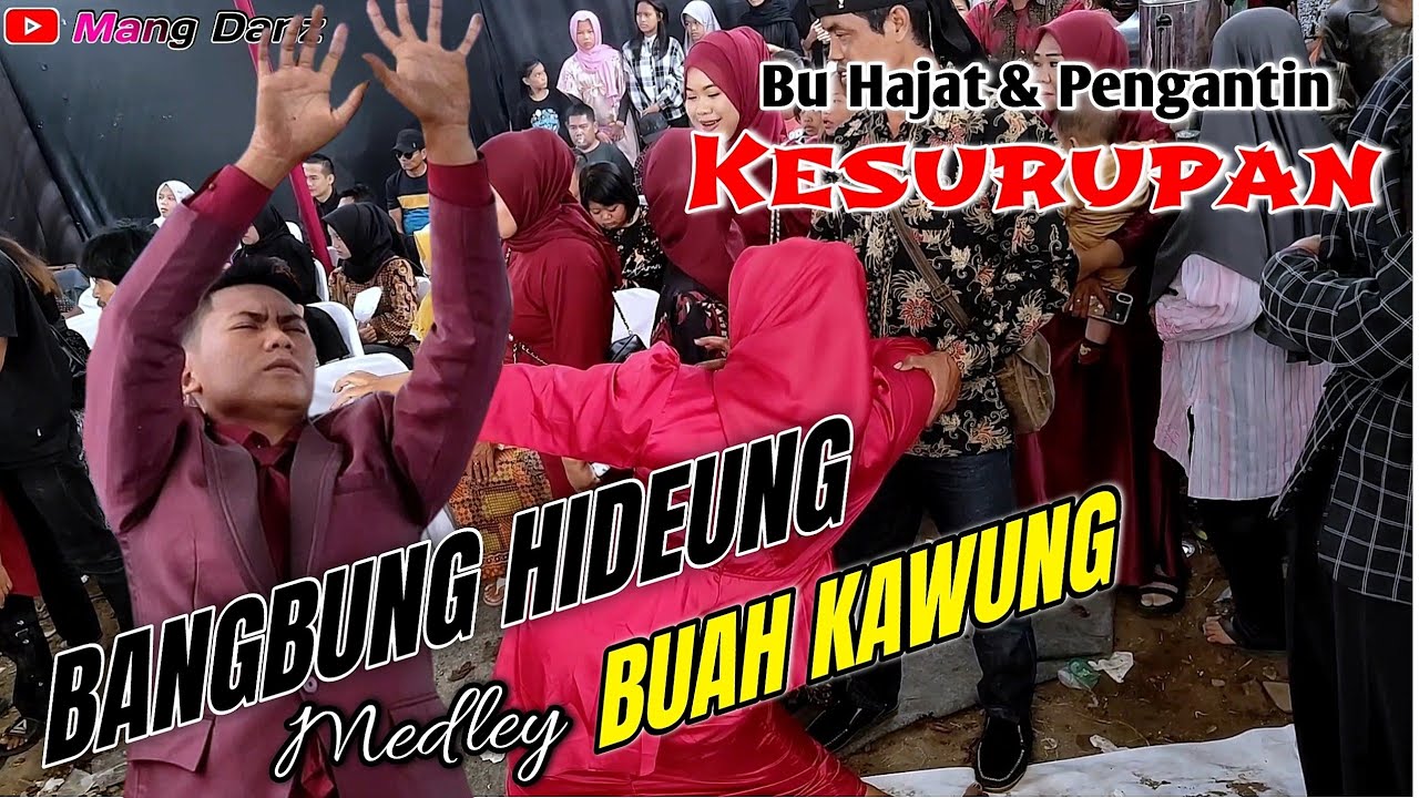 ⛔BANGBUNG HIDEUNG_BUAH KAWUNG //KESURUPAN‼️LIVE G5 CI ATEUL SUMEDANG