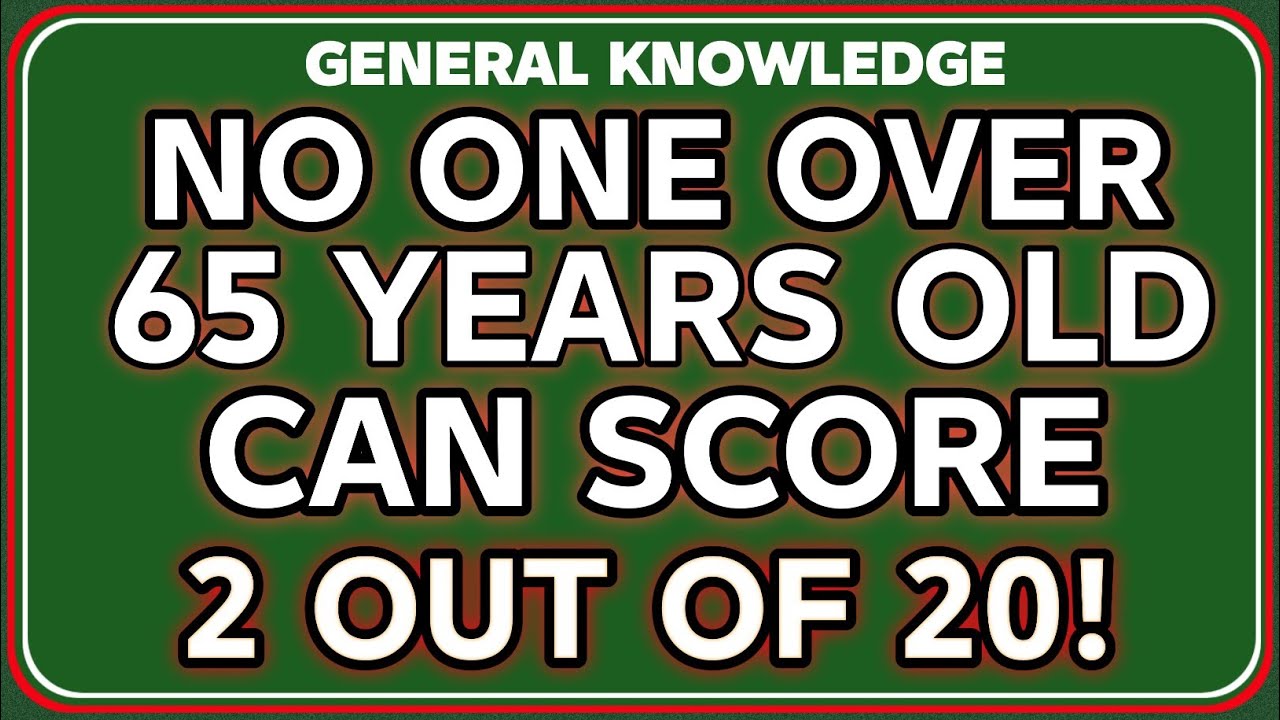 NO ONE OVER 65 YEARS OLD CAN SCORE 2 OUT OF 20!