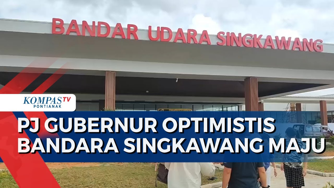 Pj Gubernur Optimistis Bandara Singkawang Maju