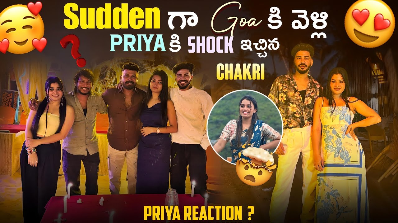 Sudden గా Goa కి వెళ్లి Priya కి Shock ఇచ్చిన Chakri