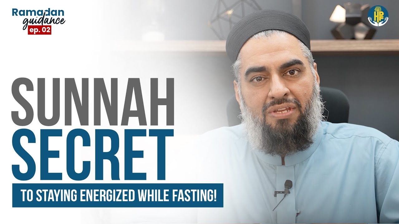 Ramadan Guidance EP.2:  The Sunnah Secret to Staying Energized While Fasting!