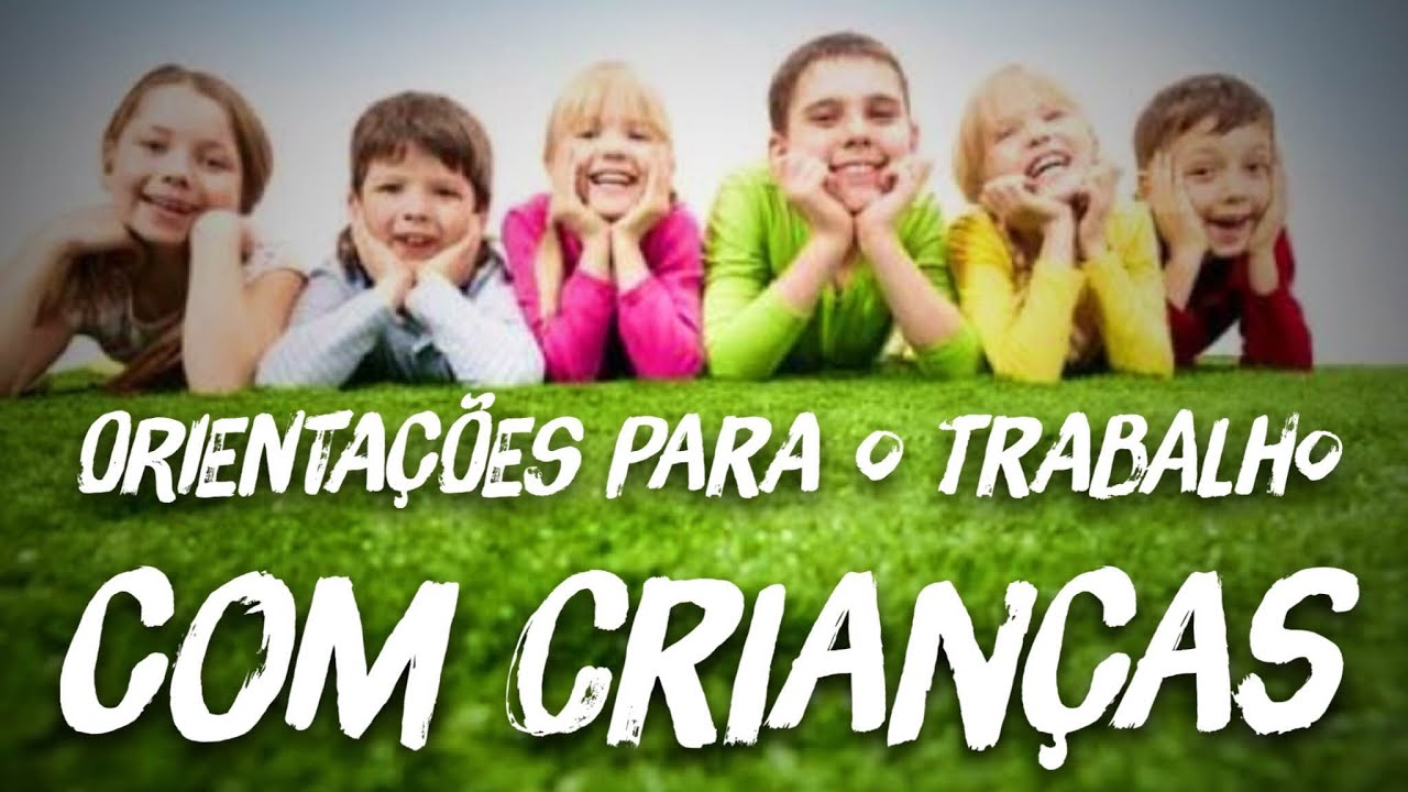 MINISTÉRIO INFANTIL - Orientações para o trabalho com crianças