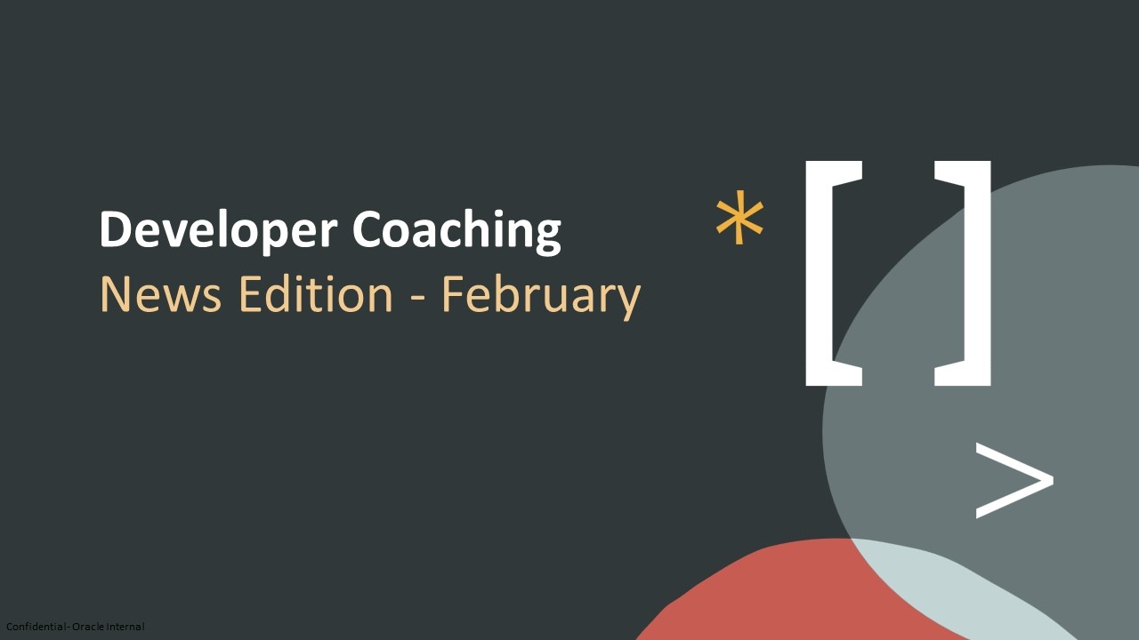 Oracle Developer Coaching: February News Edition