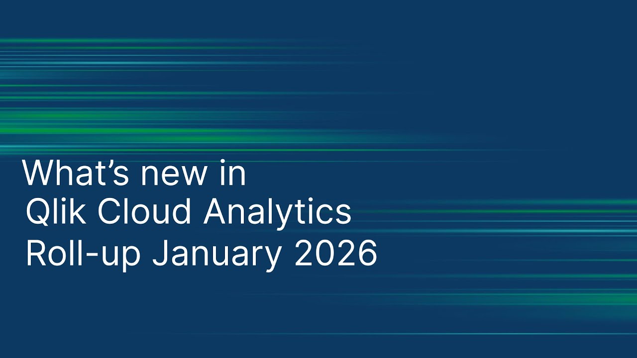 Что нового в Qlik Cloud Analytics — сводный отчет за январь 2026 года