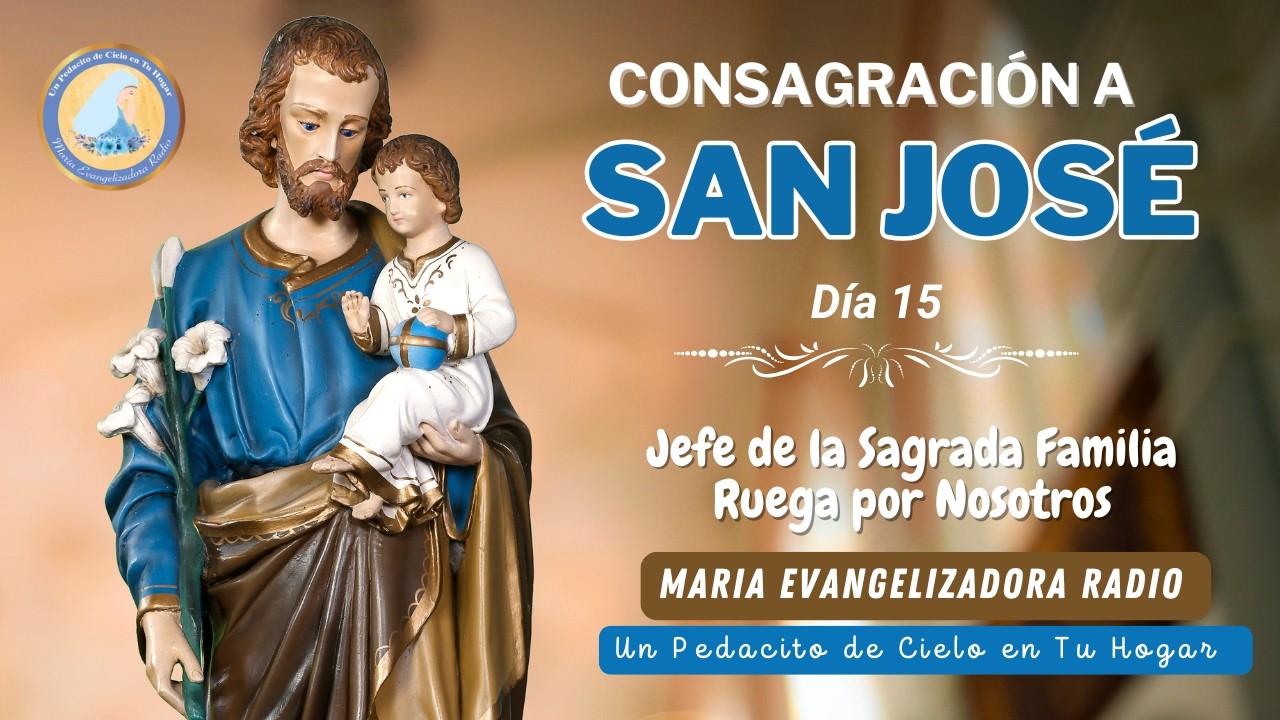 Día 15 - Consagración a San josé.