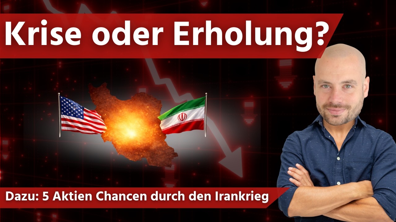 Krise oder Erholung ? 5 Aktien Chancen durch den Irankrieg