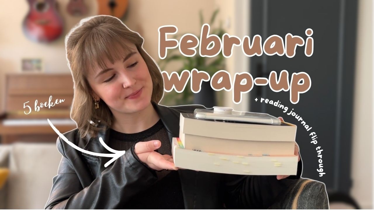 Februari wrap-up + reading journal flip through 📖🥰 | deze 5 boeken las ik deze maand 📚