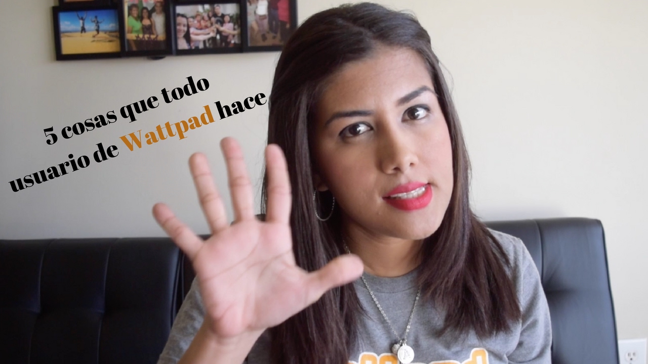 5 señales de que usas Wattpad (El Síndrome de Wattpad)