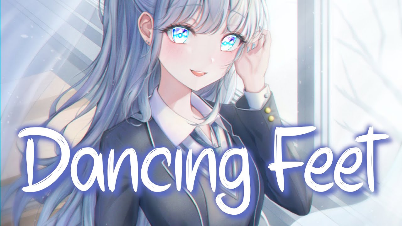 「Nightcore」 Dancing Feet - Kygo ft. DNCE ♡ (Lyrics)