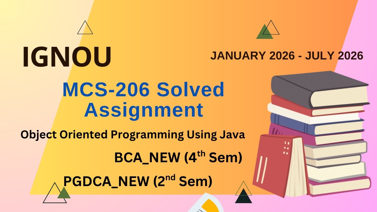 IGNOU MCS-206 Solved Assignment Jan-26-July-26 | BCA_NEW 4th Sem |PGDCA_NEW 2nd Sem | 2026 | MCS 206
