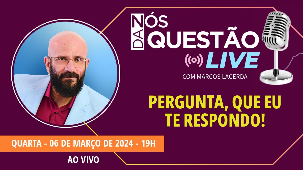 LIVE - PERGUNTA QUE EU TE RESPONDO - 06 03 2024 | Marcos Lacerda, psicólogo