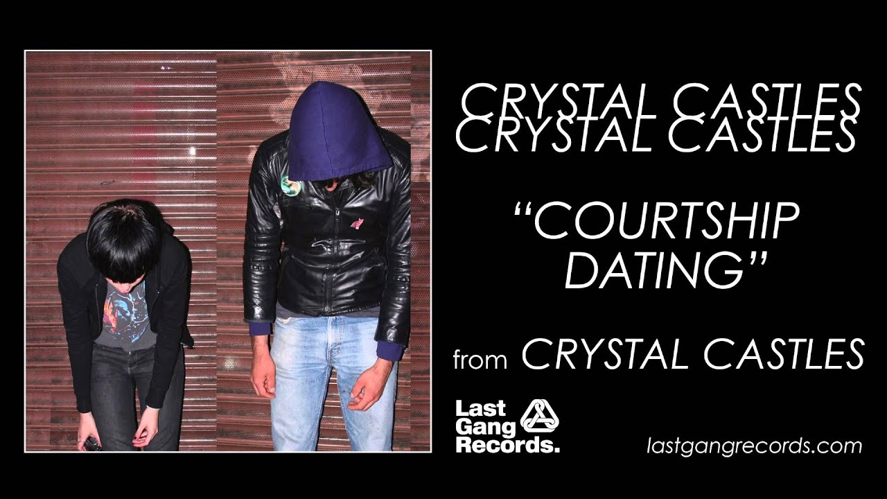 Crystal Castles - Courtship Dating
