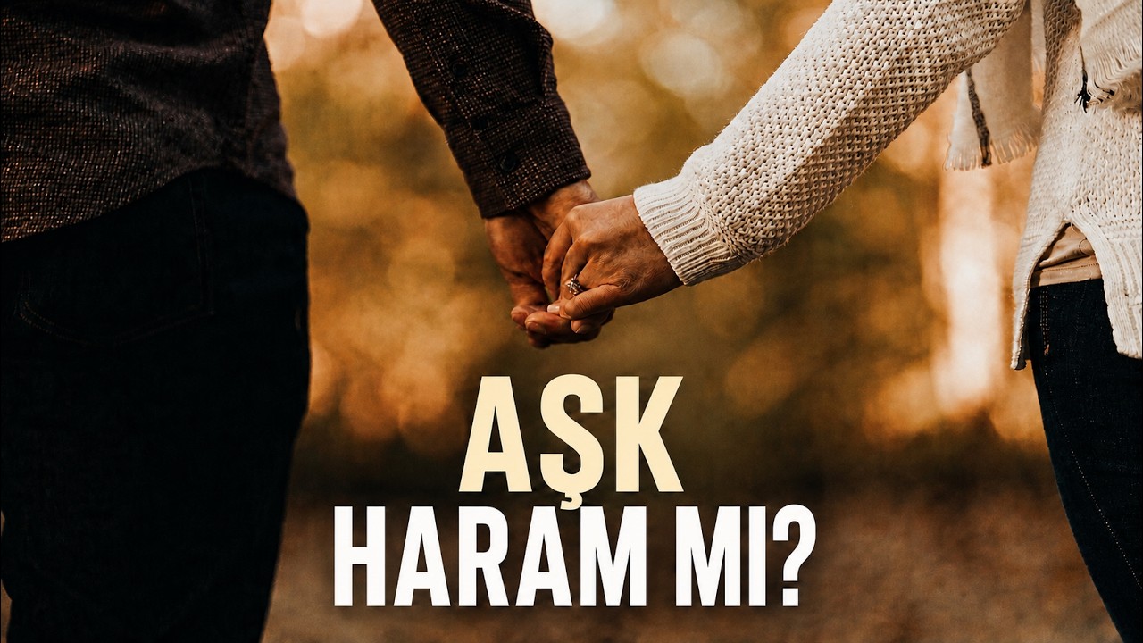 SEVGİLİ OLMAK GÜNAH MI?