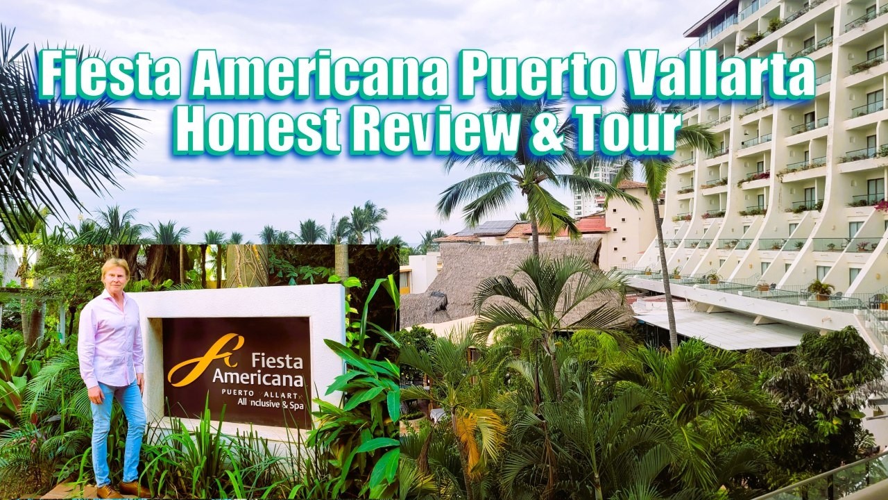 Fiesta Americana Puerto Vallarta All-Inclusive HONEST Review & Tour