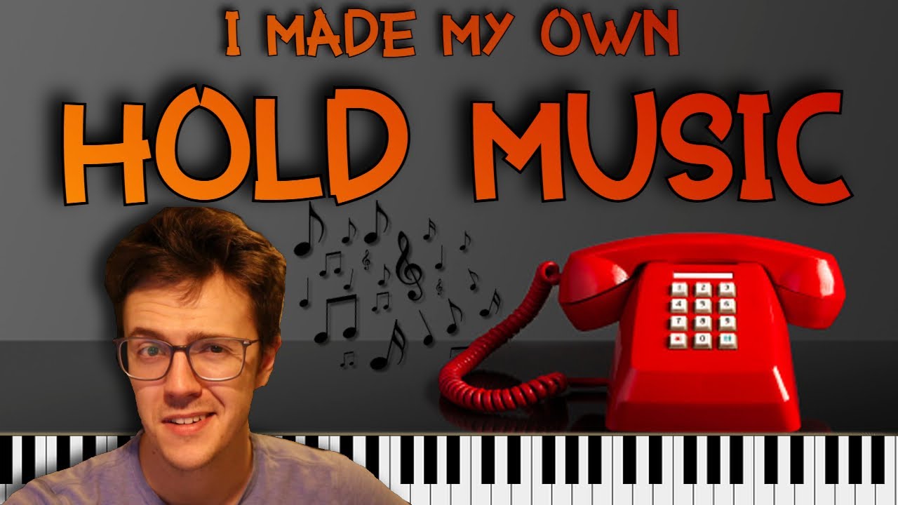 I Got Tired of Hold Music so I Made My Own